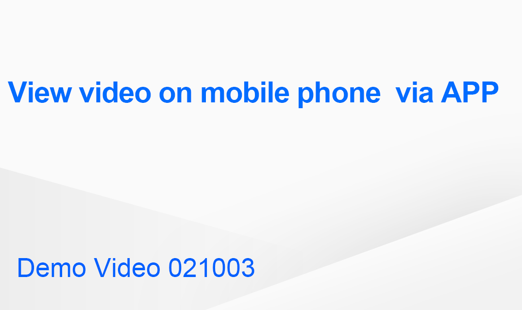 View Video on Mobile Phone  via APP